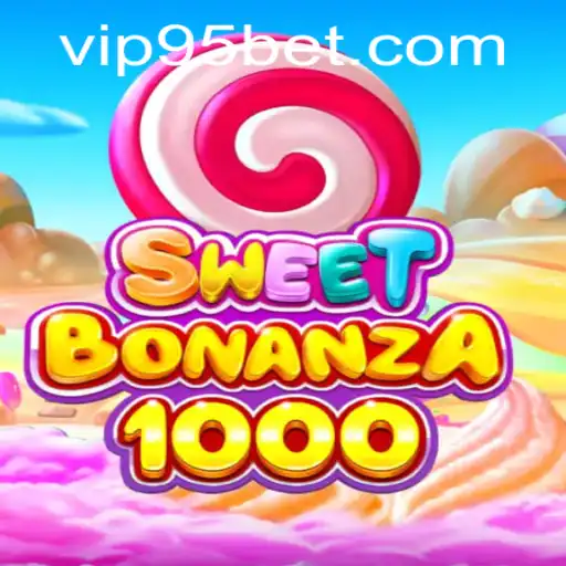 Discover the Exciting World of SweetBonanza1000 on 95bet